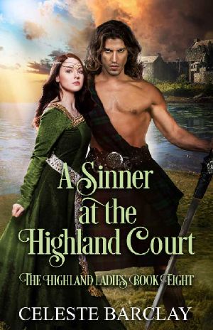 [The Highland Ladies 08] • A Sinner at the Highland Court · A Marriage of Convenience Highlander Romance (The Highland Ladies Book 8)